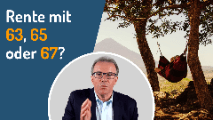 Rente mit 63, 65 oder 67? Alles über Eintrittsalter & Abschläge